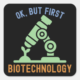 Ok, aber zuerst Biotechnologie, Biotechnologie-Zit Quadratischer Aufkleber