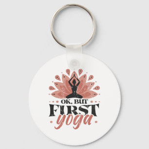 Ok, aber zuerst Yoga Lotus Namaste Yoga Schlüsselanhänger