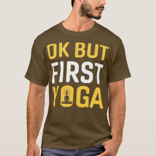 Ok, aber zuerst Yoga T-Shirt