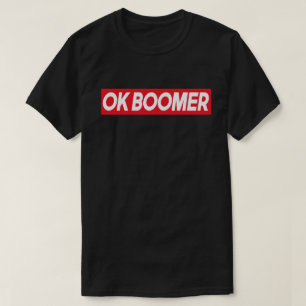 OK BOOMER Funny Millennium Generation Meme Geschen T-Shirt