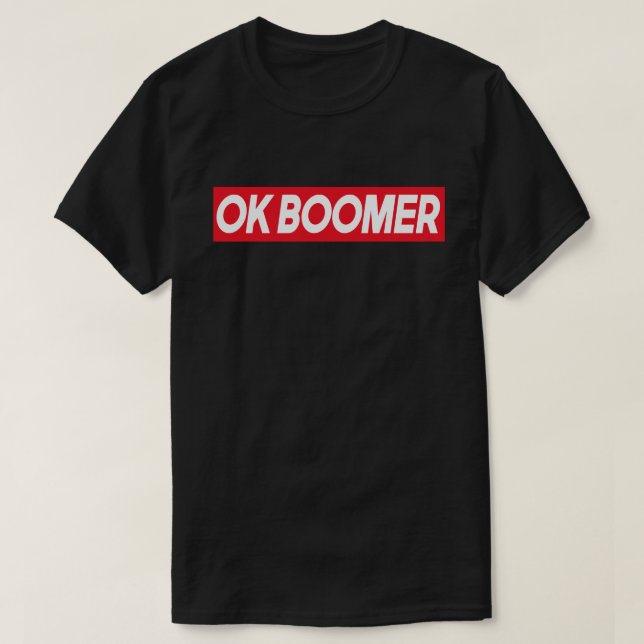 OK BOOMER Funny Millennium Generation Meme Geschen T-Shirt (Design vorne)