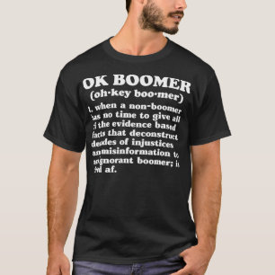 Ok Boomer #okboomer Definition Funny Meme Millenn T-Shirt