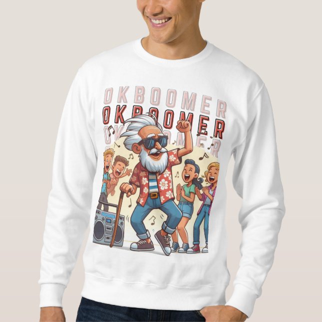 Ok, Boomer Sweatshirt (Vorderseite)