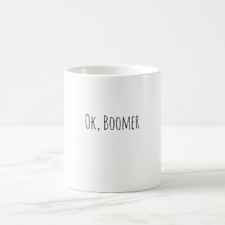 Ok, Boomer Tasse