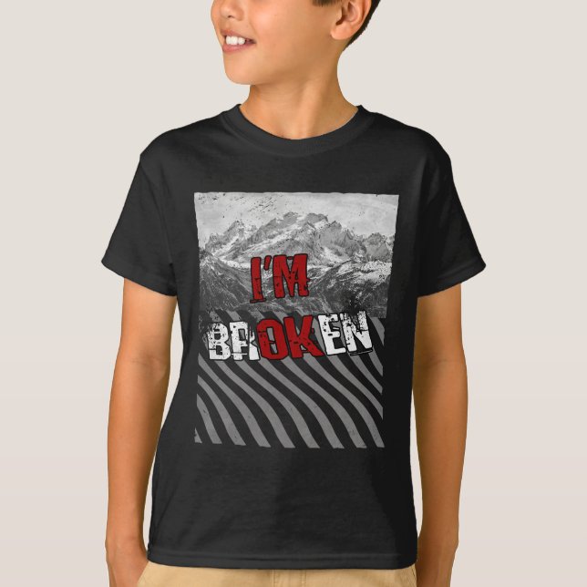 Ok Broken - ich bin gebrochen 1 T-Shirt (Vorderseite)