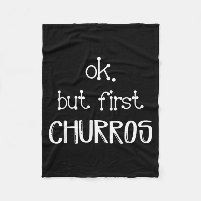 Ok But First Churros Sarcastic Quote Funny Churro  Fleecedecke (Vorderseite)
