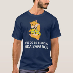 Ok, er sieht Kinda Safe Doster Hamster Meme aus T-Shirt