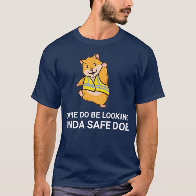 Ok, er sieht Kinda Safe Doster Hamster Meme aus T-Shirt (Vorderseite)