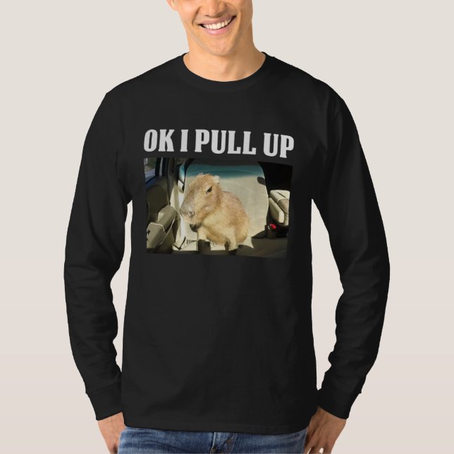 Ok I Pull Up Capybara T-Shirt (Vorderseite)