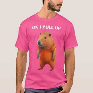 Ok I pull up Funny Capybara T-Shirt