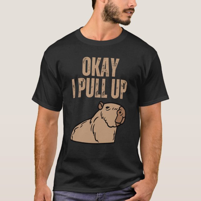 OK I zieht Capybara Capibara hinauf T-Shirt (Vorderseite)