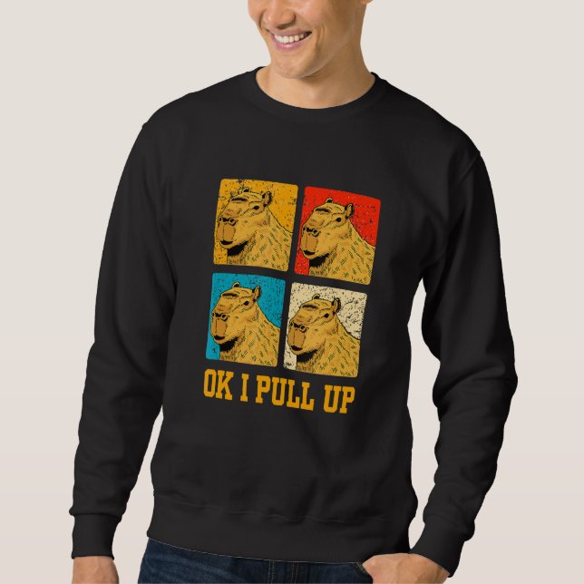 OK I zieht Capybara hoch Sweatshirt (Vorderseite)