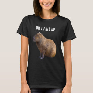 OK I zieht Capybara hoch T-Shirt