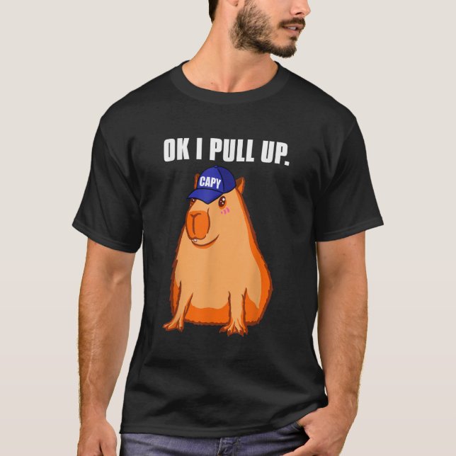OK I zieht Capybara hoch T-Shirt (Vorderseite)