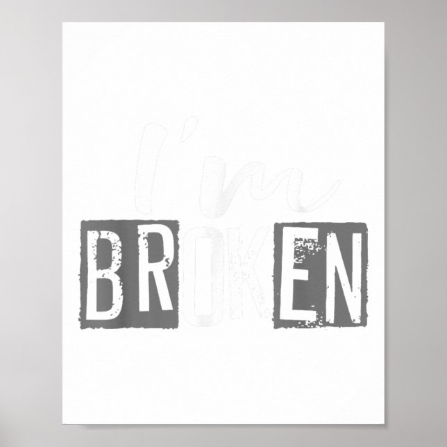 Ok, ich bin gebrochen Unsichtbare Krankheit, ich b Poster (Vorne)