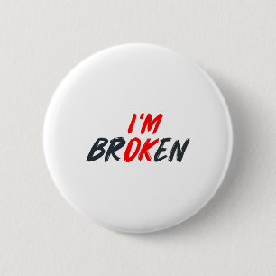 OK, ich bin gebrochene unsichtbare Krankheit Männe Button