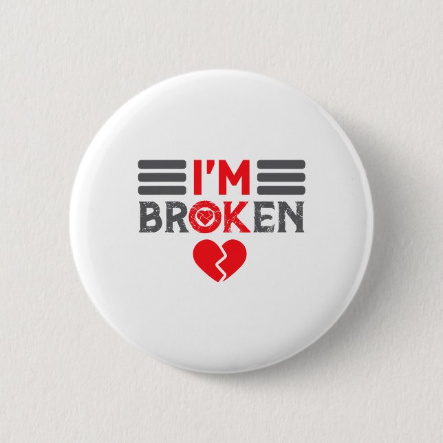 OK, ich bin gebrochene unsichtbare Krankheit Männe Button (Vorderseite)
