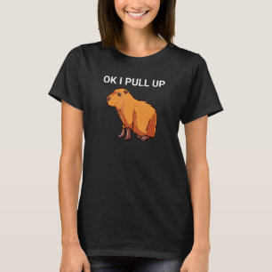 Ok, ich ziehe Capybara Dank Meme hoch T-Shirt