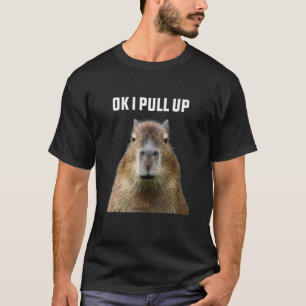 Ok ich ziehe Capybara hoch Süßes Tier Süßes Hausti T-Shirt