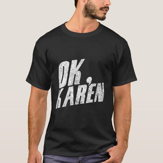 Ok Karen Joke Karens T-Shirt (Vorderseite)