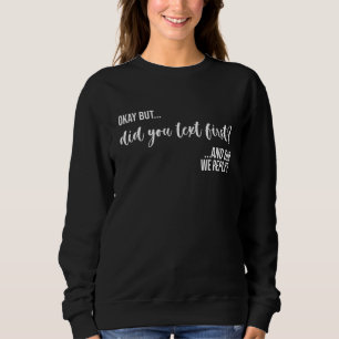 Okay, aber haben Sie zuerst Text geschrieben und h Sweatshirt