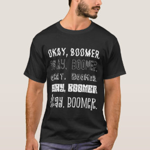 Okay Boomer Meme Design für Teenager Mädchen Boys T-Shirt