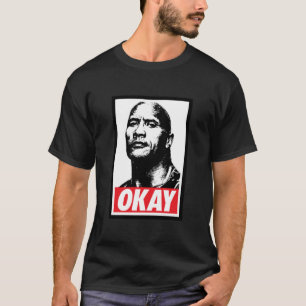 OKAY Dwayne Johnson Classic T - Shirt