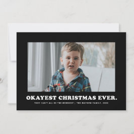 Okay est Christmas Ever lustig schwarz und weiß Feiertagskarte