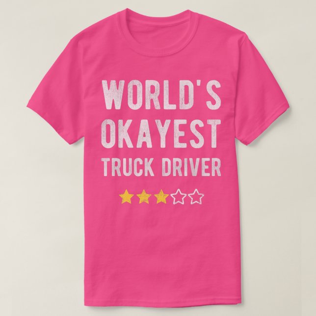 Okay est Truck Driver Funny Costume Best Hauling T T-Shirt (Design vorne)