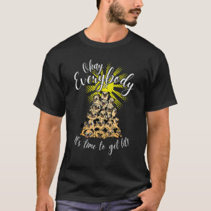 Okay Everybody, es ist Zeit, Feuer zu fangen - Pug T-Shirt