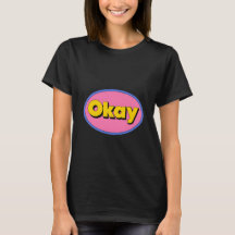 “Okay” Graphic Women T-Shirt | Casual Mood Tee