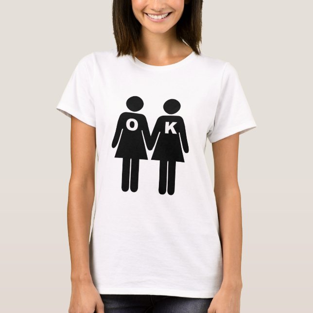 OKAY, HOMOSEXUELL ZU SEIN (Lesbe) T-Shirt (Vorderseite)