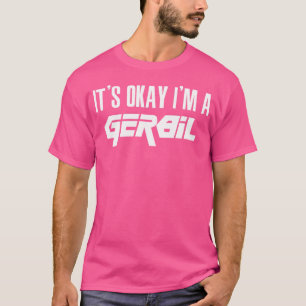 Okay, ich bin ein Gerbil Gerbils T-Shirt