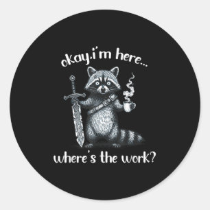 Okay, ich bin hier, wo die Arbeit Raccoon mit Kaff Runder Aufkleber