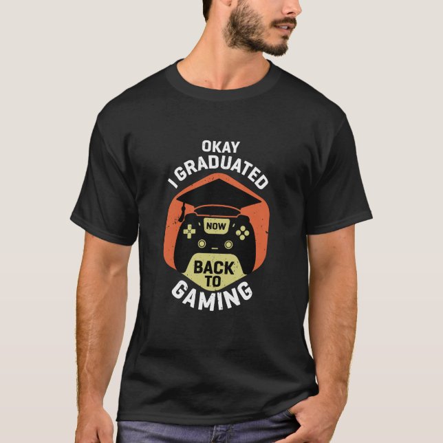 Okay, ich habe jetzt wieder Gaming gemacht T-Shirt (Vorderseite)
