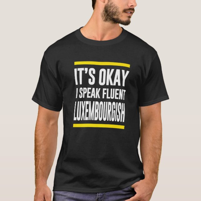 Okay, ich spreche fließend Luxemburgisch-Luxemburg T-Shirt (Vorderseite)