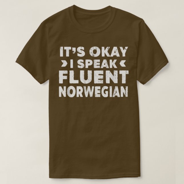 Okay, ich spreche fließende norwegische Fremdsprac T-Shirt (Design vorne)