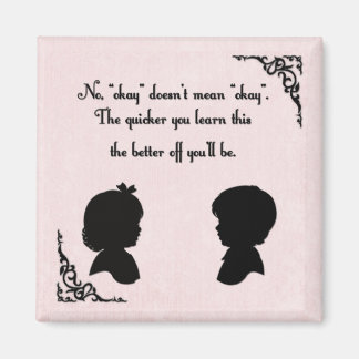 Okay, ist nicht Gemein. Magnet