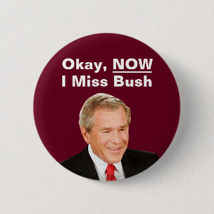Okay, jetzt vermisse ich Präsident Bush - Anti Tru Button