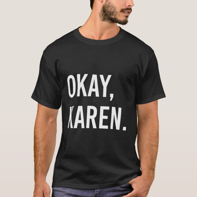 Okay Karen T-Shirt (Vorderseite)