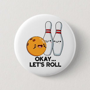 Okay Lass uns losfahren Lustiger Bowling-Wortwitz Button