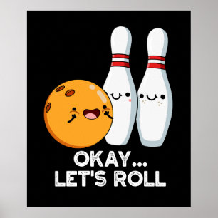 Okay Lass uns losfahren Lustiger Bowling-Wortwitz  Poster