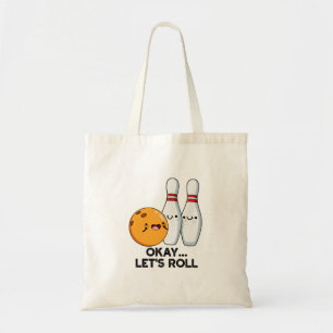 Okay Lass uns losfahren Lustiger Bowling-Wortwitz Tragetasche
