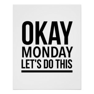 Okay Montag lasse das machen Poster