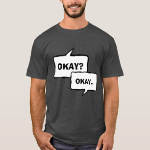Okay Okay T-Shirt