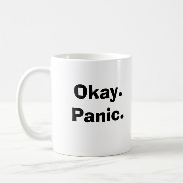 Okay.Panic. Tasse (Links)