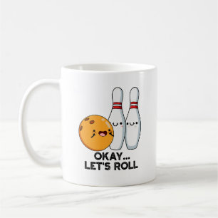 Okay, Roll Funny Bowling Pun Kaffeetasse