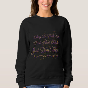 Okay, schauen Sie sich vergangene und zukünftige S Sweatshirt