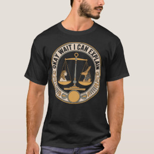 Okay Warte Ich Kann Den Alten Ägyptischen Humor Er T-Shirt