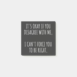 Okay, wenn Sie mir nicht zustimmen, kann ich Sie n Post-it Klebezettel